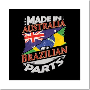 Made In Australia With Brazilian Parts - Gift for Brazilian From Brazil Posters and Art